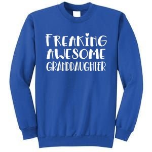 Granddaughter Freaking Awesome Best Ever Love Granddaughter Gift Sweatshirt