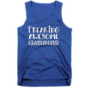 Granddaughter Freaking Awesome Best Ever Love Granddaughter Gift Tank Top