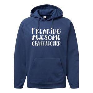 Granddaughter Freaking Awesome Best Ever Love Granddaughter Gift Performance Fleece Hoodie