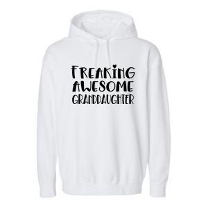 Granddaughter Freaking Awesome Best Ever Love Granddaughter Gift Garment-Dyed Fleece Hoodie