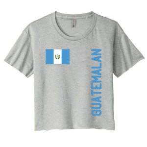 Guatemalan Flag And Guatemala Roots Gift Women's Crop Top Tee