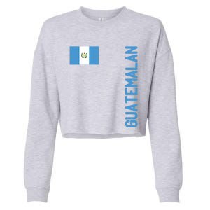 Guatemalan Flag And Guatemala Roots Gift Cropped Pullover Crew