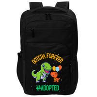 Gotcha Forever Adoption Day For Finally Adoption Day Impact Tech Backpack