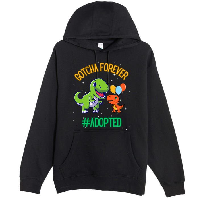 Gotcha Forever Adoption Day For Finally Adoption Day Premium Pullover Hoodie