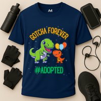 Gotcha Forever Adoption Day For Finally Adoption Day Performance Shirt
