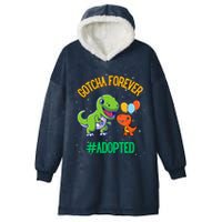 Gotcha Forever Adoption Day For Finally Adoption Day Hooded Wearable Blanket