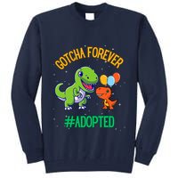 Gotcha Forever Adoption Day For Finally Adoption Day Tall Sweatshirt