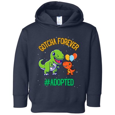 Gotcha Forever Adoption Day For Finally Adoption Day Toddler Hoodie