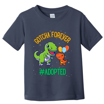 Gotcha Forever Adoption Day For Finally Adoption Day Toddler T-Shirt