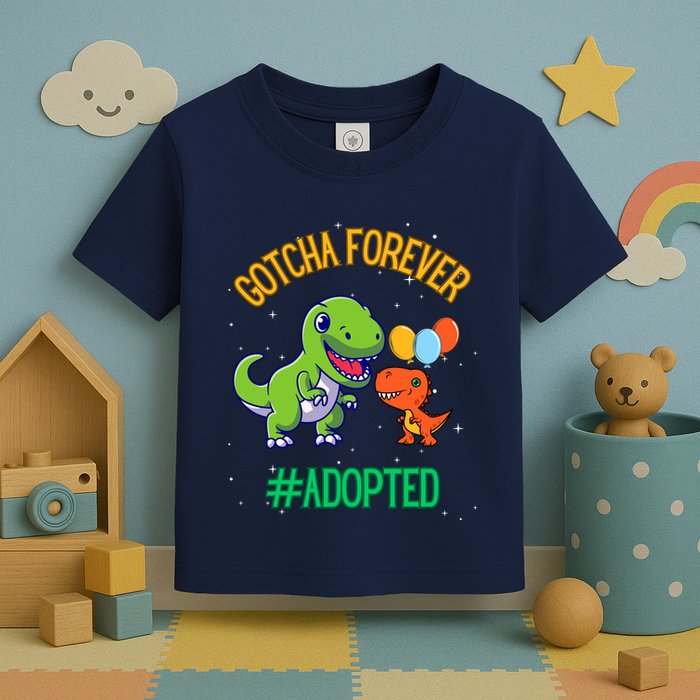 Gotcha Forever Adoption Day For Finally Adoption Day Toddler T-Shirt