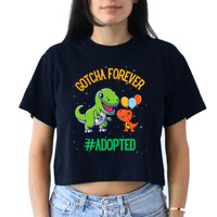 Gotcha Forever Adoption Day For Finally Adoption Day Crop Top
