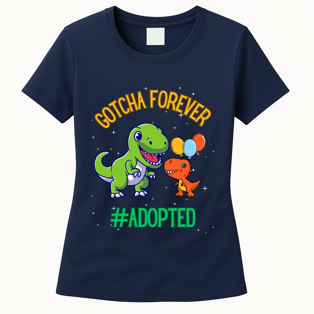 Gotcha Forever Adoption Day For Finally Adoption Day Womens T-Shirt