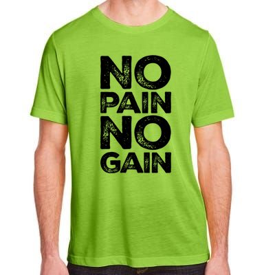 Gym Fitness And Bodybuilding Funny Gift No Pain No Gain Great Gift Adult ChromaSoft Performance T-Shirt