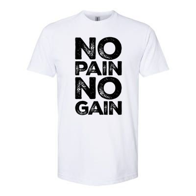 Gym Fitness And Bodybuilding Funny Gift No Pain No Gain Great Gift Softstyle CVC T-Shirt