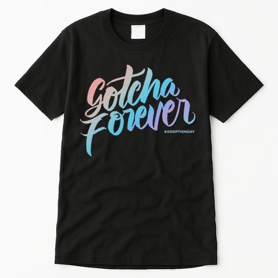 Gotcha Forever Adoption Day Proud Adopting Mom Father Tall T-Shirt
