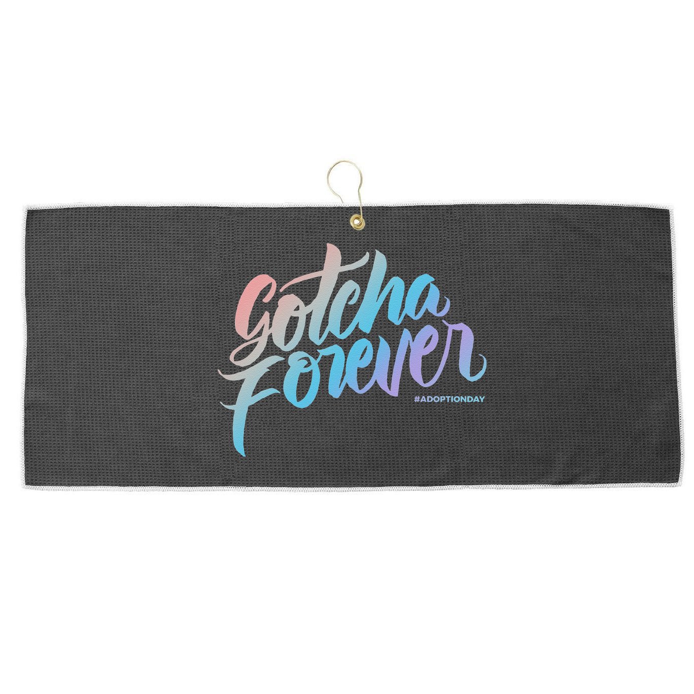 Gotcha Forever Adoption Day Proud Adopting Mom Father Large Microfiber Waffle Golf Towel