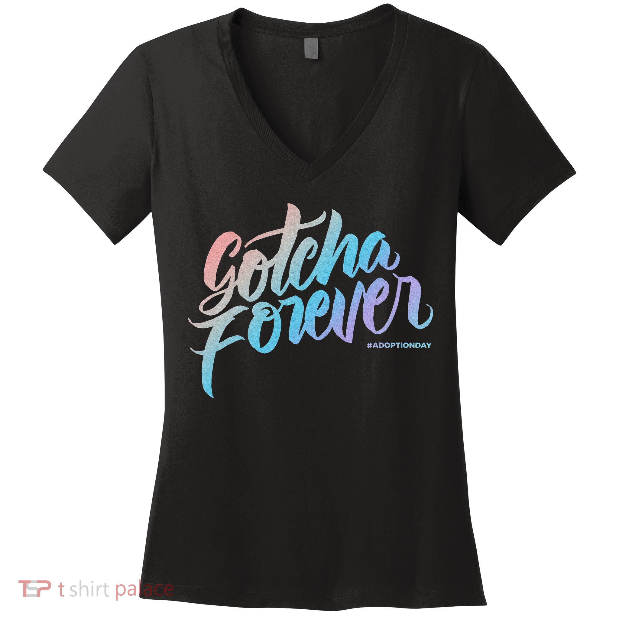 Gotcha Forever Adoption Day Proud Adopting Mom Father Women's V-Neck T-Shirt