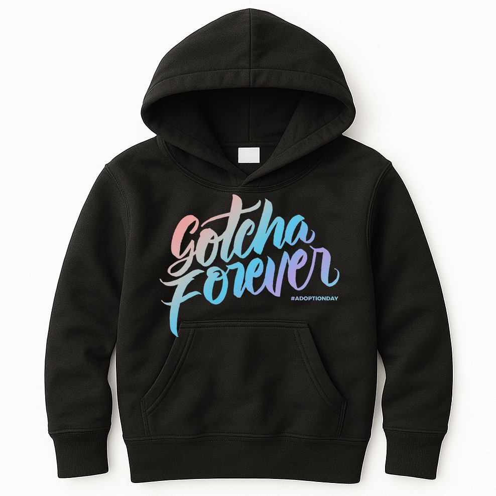 Gotcha Forever Adoption Day Proud Adopting Mom Father Kids Hoodie