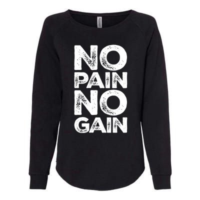 Gym Fitness And Bodybuilding Gift No Pain No Gain Gift Womens California Wash Sweatshirt