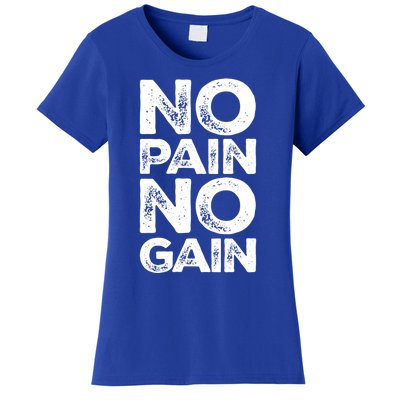 Gym Fitness And Bodybuilding Gift No Pain No Gain Gift Women's T-Shirt