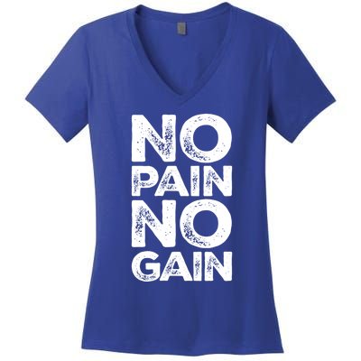 Gym Fitness And Bodybuilding Gift No Pain No Gain Gift Women's V-Neck T-Shirt