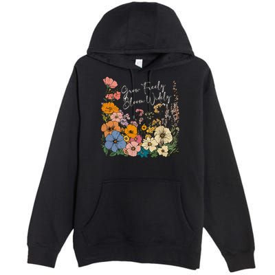 Grow Freely Bloom Wildly Wildflower Self Love Premium Pullover Hoodie