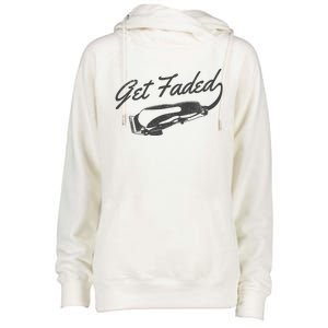 Get Faded Barber Hairdresser Hairdresser Fadecut Funny Gift Womens Funnel Neck Pullover Hood