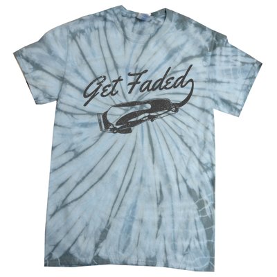 Get Faded Barber Hairdresser Hairdresser Fadecut Funny Gift Tie-Dye T-Shirt