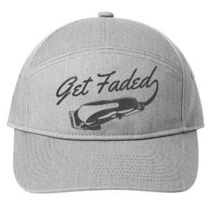 Get Faded Barber Hairdresser Hairdresser Fadecut Funny Gift 7-Panel Snapback Hat