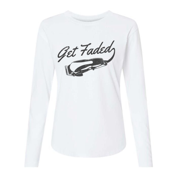 Get Faded Barber Hairdresser Hairdresser Fadecut Funny Gift Womens Cotton Relaxed Long Sleeve T-Shirt