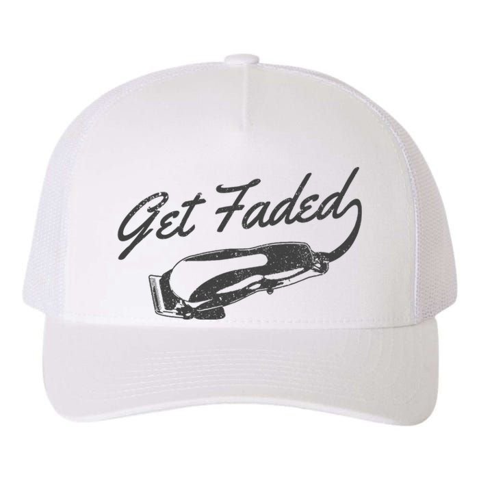 Get Faded Barber Hairdresser Hairdresser Fadecut Funny Gift Yupoong Adult 5-Panel Trucker Hat