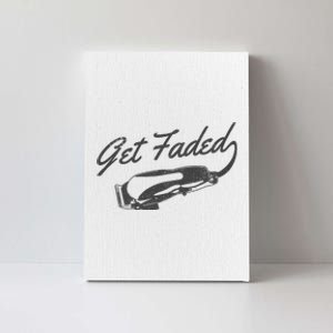 Get Faded Barber Hairdresser Hairdresser Fadecut Funny Gift Canvas