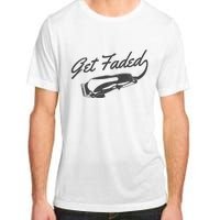 Get Faded Barber Hairdresser Hairdresser Fadecut Funny Gift Adult ChromaSoft Performance T-Shirt