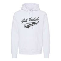 Get Faded Barber Hairdresser Hairdresser Fadecut Funny Gift Premium Hoodie