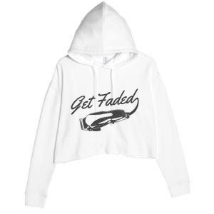 Get Faded Barber Hairdresser Hairdresser Fadecut Funny Gift Crop Fleece Hoodie