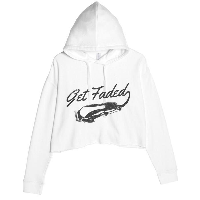 Get Faded Barber Hairdresser Hairdresser Fadecut Funny Gift Crop Fleece Hoodie