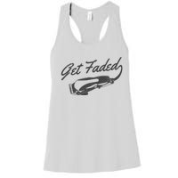 Get Faded Barber Hairdresser Hairdresser Fadecut Funny Gift Women's Racerback Tank