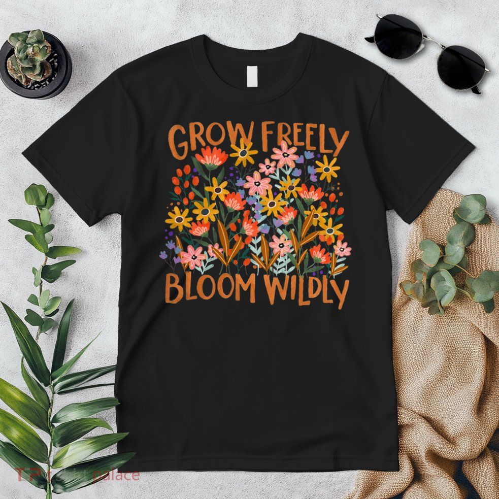 Grow Freely Bloom Wildly Wildflower Self Love Premium T-Shirt
