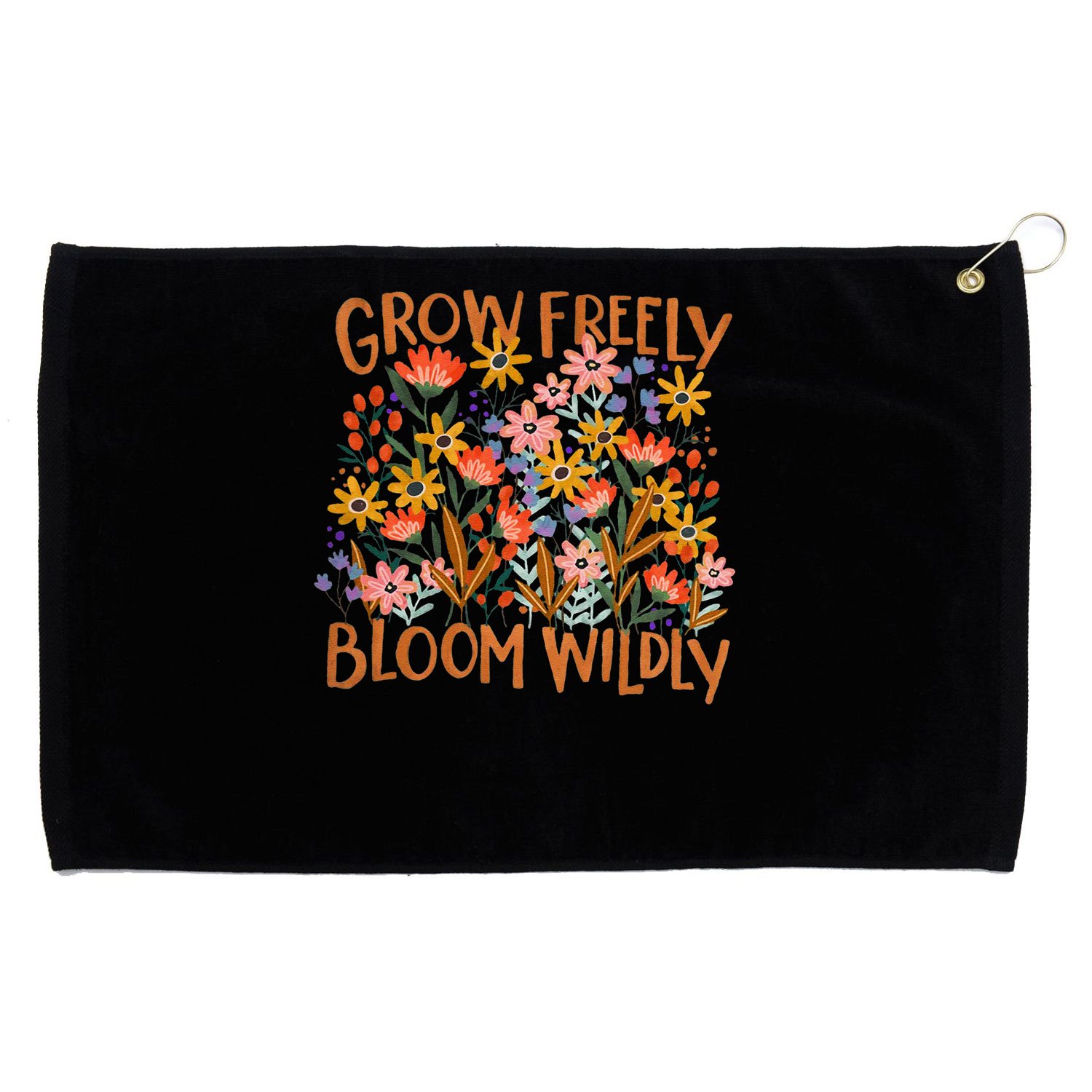 Grow Freely Bloom Wildly Wildflower Self Love Grommeted Golf Towel