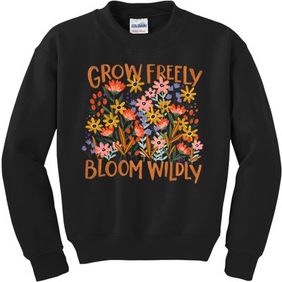 Grow Freely Bloom Wildly Wildflower Self Love Kids Sweatshirt