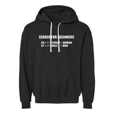 Gender For Beginners Xx Woman Xy Man Garment-Dyed Fleece Hoodie