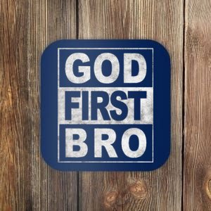 GOD FIRST BRO CHRISTIAN FAITH JESUS Coaster