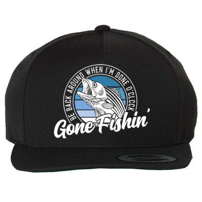 Gone Fishing, Be Back Around When I'm Done O'clock A Funny Wool Snapback Cap