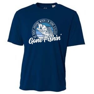 Gone Fishing, Be Back Around When I'm Done O'clock A Funny Cooling Performance Crew T-Shirt