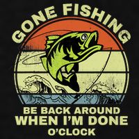 GONE FISHING, BE BACK AROUND WHEN I'M DONE O'CLOCK Ladies PosiCharge Tri-Blend Wicking Tank