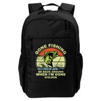 GONE FISHING, BE BACK AROUND WHEN I'M DONE O'CLOCK Backpack