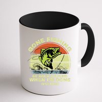 GONE FISHING, BE BACK AROUND WHEN I'M DONE O'CLOCK Mug