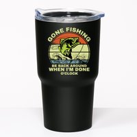 GONE FISHING, BE BACK AROUND WHEN I'M DONE O'CLOCK Tumbler