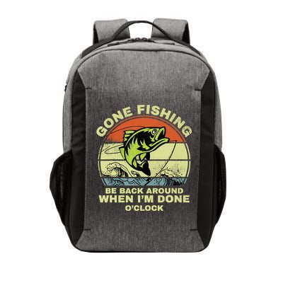 GONE FISHING, BE BACK AROUND WHEN I'M DONE O'CLOCK Vector Backpack