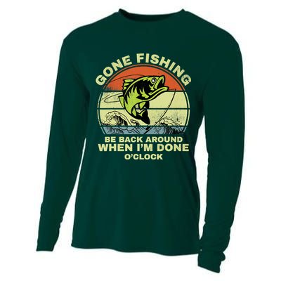 GONE FISHING, BE BACK AROUND WHEN I'M DONE O'CLOCK Cooling Performance Long Sleeve Crew